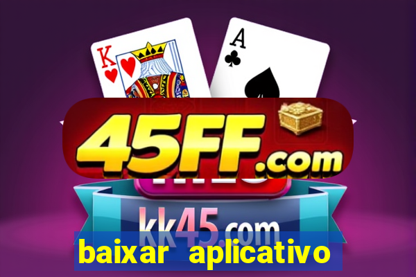 baixar aplicativo da estrela bet